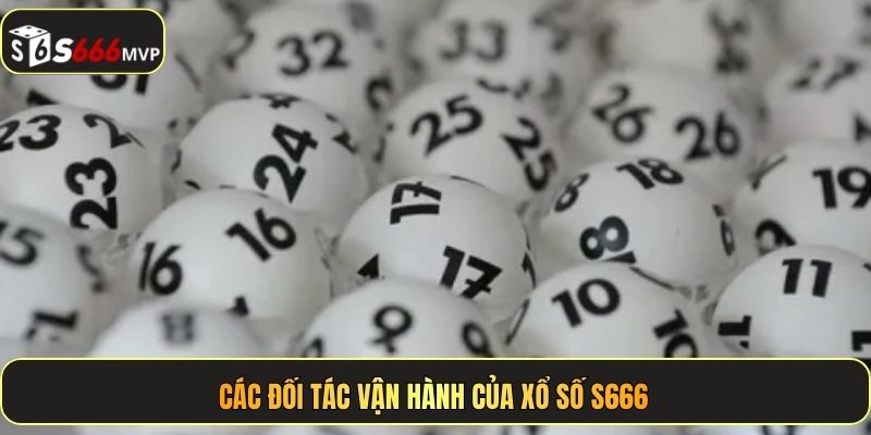 Các đối tác vận hành của xổ số S666