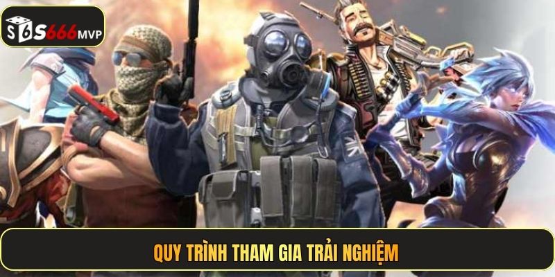 Quy trình tham gia trải nghiệm
