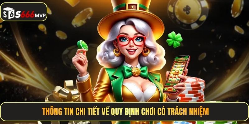 Thông tin chi tiết về quy định chơi có trách nhiệm